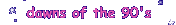 Dawns of the 90's